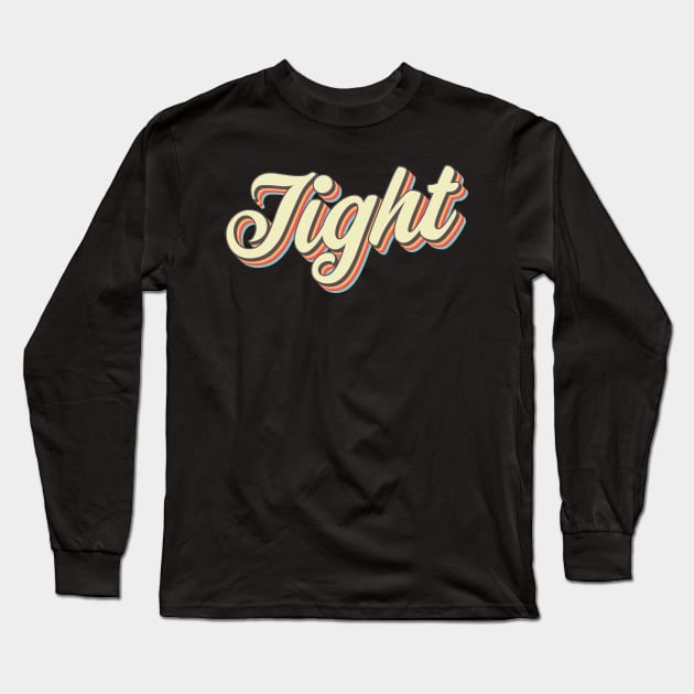 Tight Long Sleeve T-Shirt by n23tees